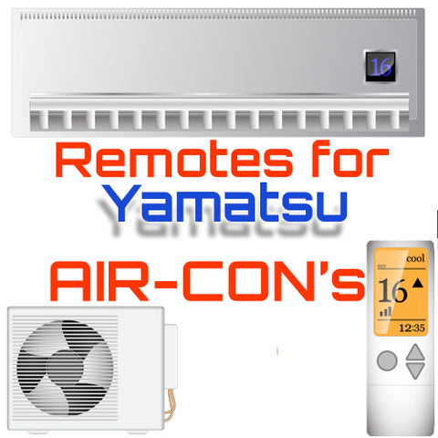 Aircon Remote for Yamatsu Air Conditioner Remote controller for Yamatsu. We have Universal Yamatsu Air Con Remotes and also regular Yamatsu Remotes